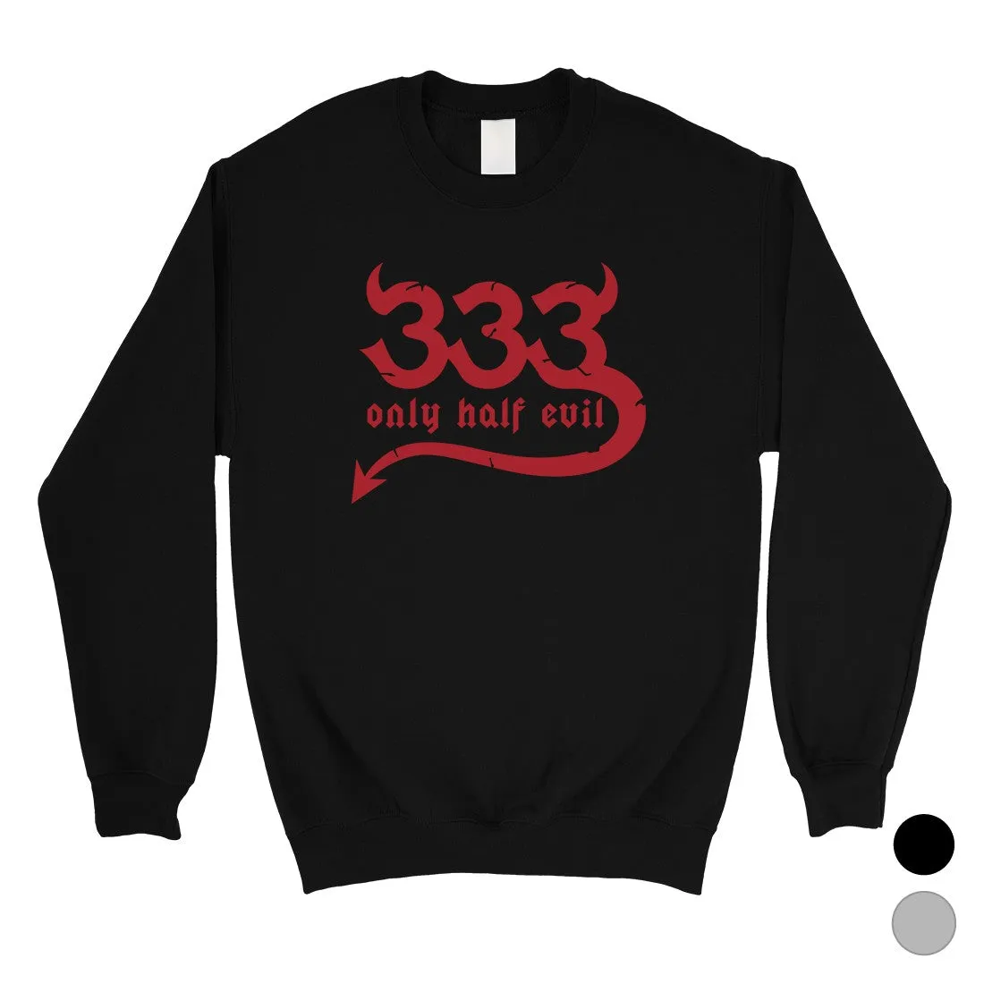 333 Only Half Evil Funny Halloween Unisex Crewneck Sweatshirt