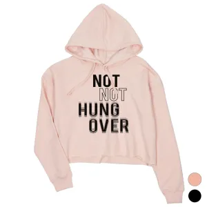 365 Printing Not Hungover Womens Crop Hoodie Funny Saying New Years Party Gift