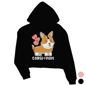 Corgi Mom Womens Crop Hoodie Cute Anniversary Gift For Corgi Moms