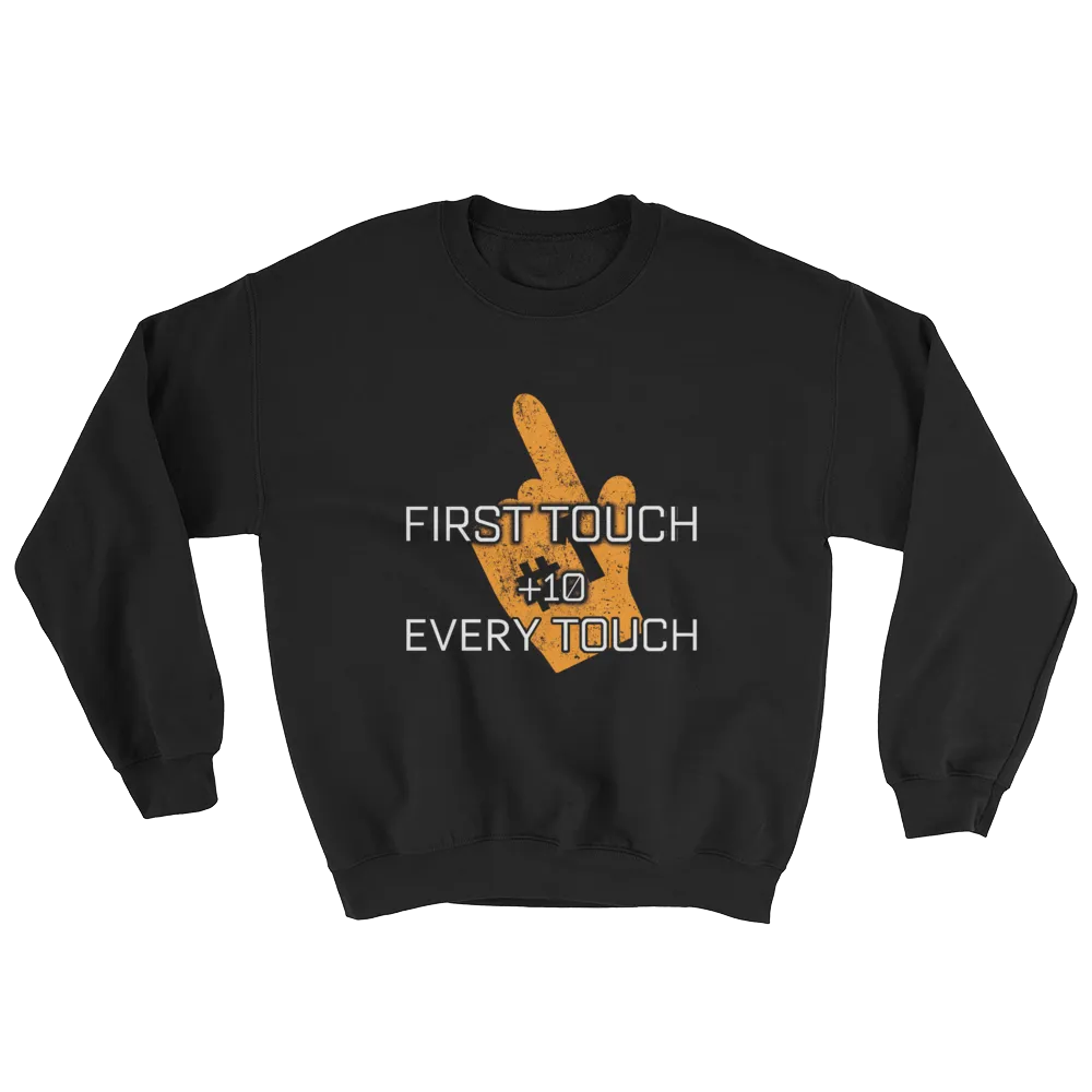 First Touch Every Touch Sweatshirt