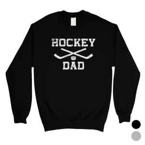 Hockey Dad Mens/Unisex Fleece Sweatshirt Appreciative Cool Dad Gift